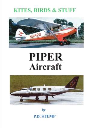 Kites, Birds & Stuff - PIPER Aircraft de P. D. Stemp