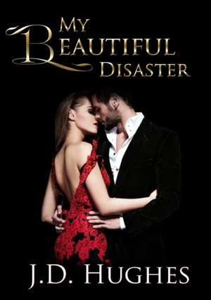 My Beautiful Disaster de J. D. Hughes