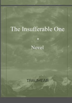 The Insufferable One de Traumear