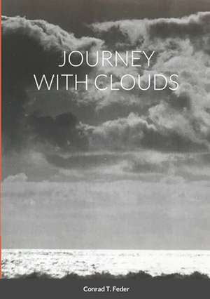 JOURNEY WITH CLOUDS de Conrad T. Feder