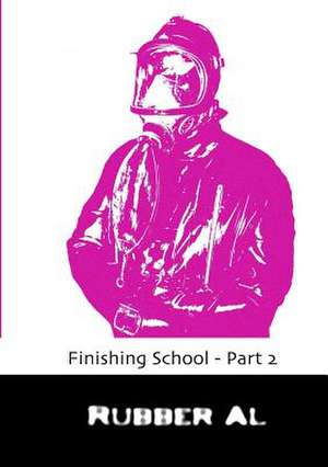 Finishing School - Part 2 de Rubber Al