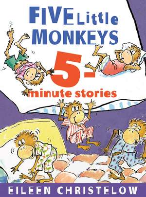 Five Little Monkeys 5-Minute Stories de Eileen Christelow