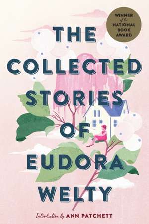 The Collected Stories Of Eudora Welty de Eudora Welty