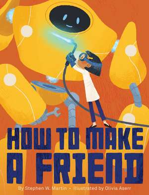 How to Make a Friend de Stephen W. Martin