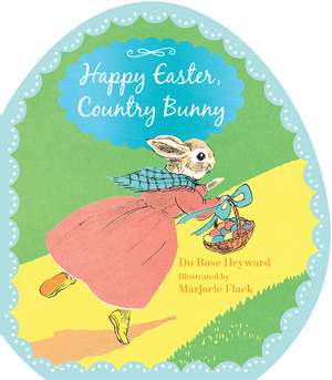 Happy Easter, Country Bunny Shaped Board Book de Du Bose Heyward