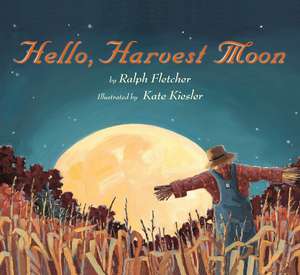 Hello, Harvest Moon de Ralph Fletcher