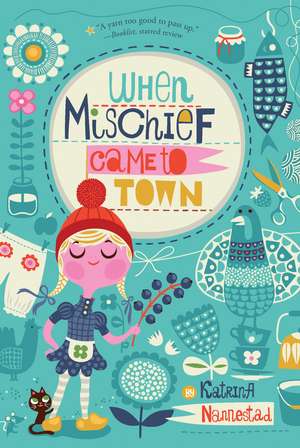 When Mischief Came to Town de Katrina Nannestad