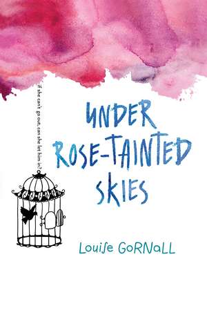 Under Rose-Tainted Skies de Louise Gornall