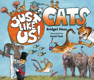 Just Like Us! Cats de Bridget Heos