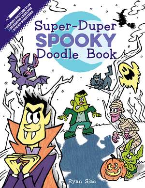 Super-Duper Spooky Doodle Book de Ryan Sias