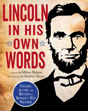 Lincoln in His Own Words de Milton Meltzer