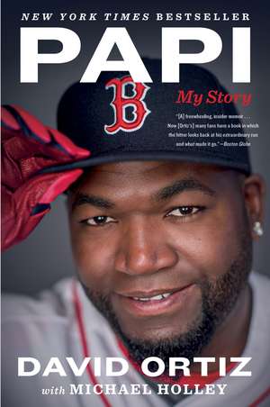 Papi: My Story de David Ortiz