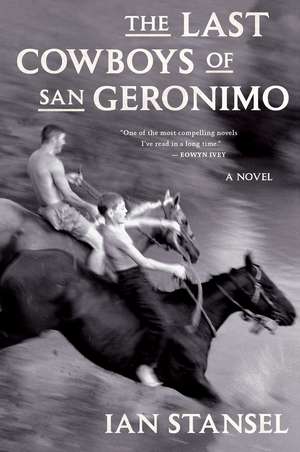 The Last Cowboys Of San Geronimo de Ian Stansel