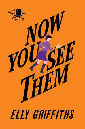 Now You See Them: A Mystery de Elly Griffiths