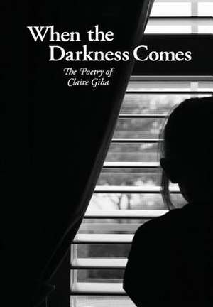 When the Darkness Comes de Claire Giba