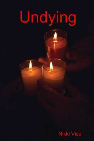 Undying de Nikki Vice