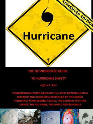 The No-Nonsense Guide to Hurricane Safety (Enhanced Edition) de Jeffery Sims