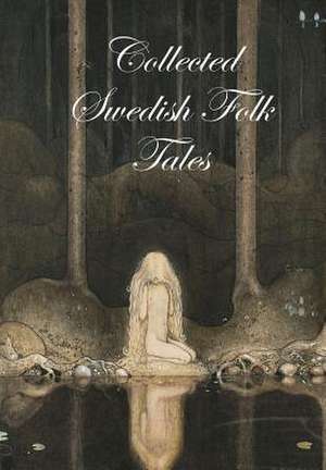 Collected Swedish Folk Tales de Ed Lars Ulwencreutz