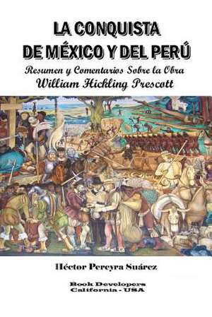 Las Conquistas de Mexico y del Peru de Hector Pereyra Suarez