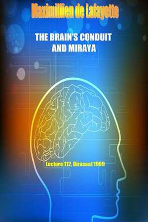 The Brain's Conduit and Miraya. Lecture 112, Dirasaat 1969 de Maximillien De Lafayette