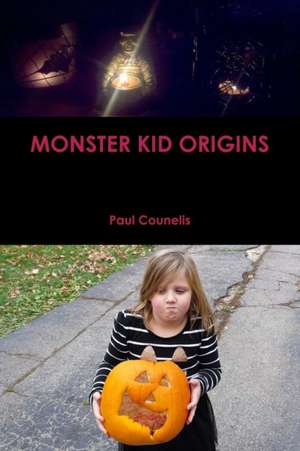 Monster Kid Origins de Paul Counelis