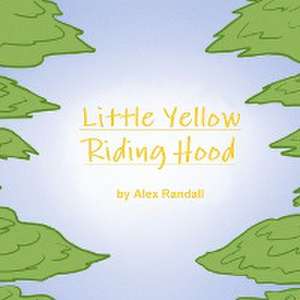 Little Yellow Riding Hood de Alex Randall