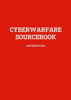 Cyberwarfare Sourcebook de A. Kiyuna