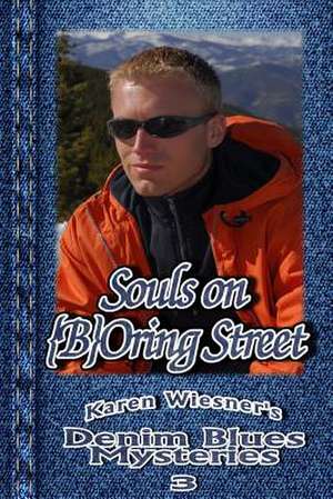 Souls on {B}oring Street, Book 3: Denim Blues Mysteries de Karen Wiesner