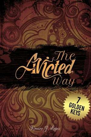 The Avicted Way de J. Lopez