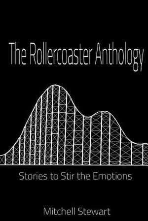 The Rollercoaster Anthology de MITCHELL STEWART