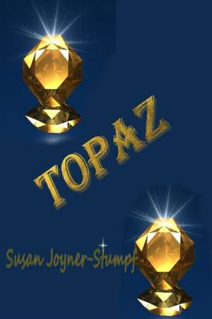 Topaz de Susan Joyner-Stumpf