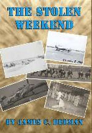 The Stolen Weekend de James Dedman