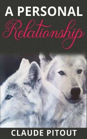 A Personal Relationship de Claude Pitout