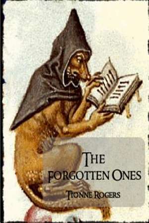 The Forgotten Ones de Tionne Rogers