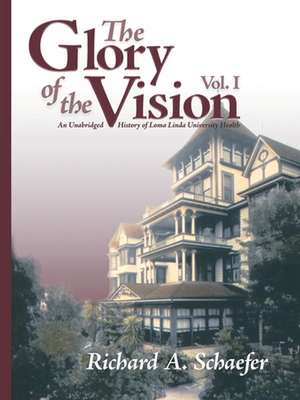 The Glory of the Vision, Vol. I de Richard Schaefer