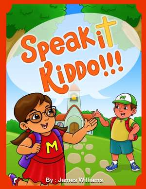 Speak It Kiddo de James Williams