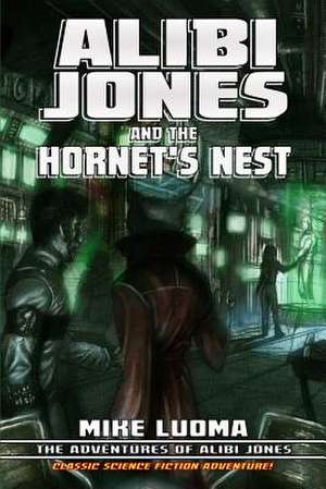 Alibi Jones and the Hornet's Nest de Mike Luoma