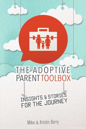 The Adoptive Parent Toolbox de Mike Berry