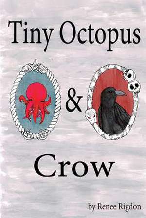 Tiny Octopus & Crow de Renee Rigdon