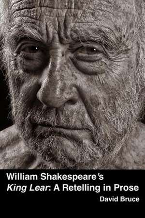 William Shakespeare's King Lear de David Bruce