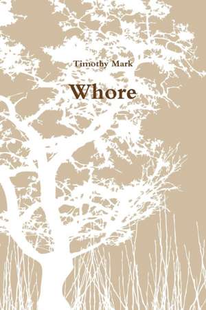 Whore de Timothy Mark