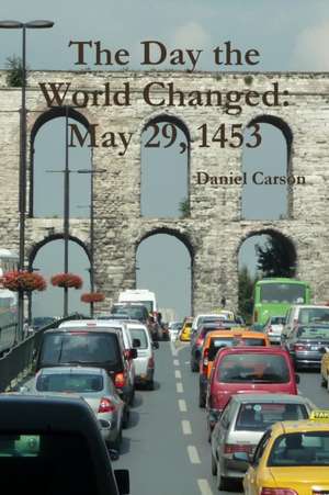 The Day the World Changed de Daniel Carson