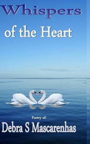 Whispers of the Heart de Debra S. Mascarenhas