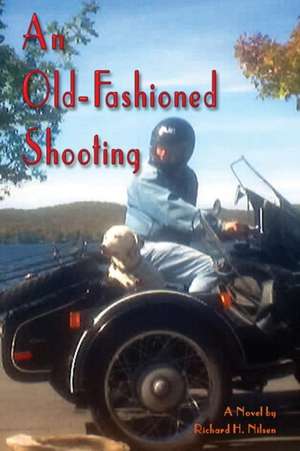 An Old-Fashioned Shooting de Richard H. Nilsen