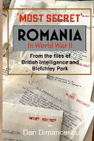 MOST SECRET Romania in WW II de Dan Dimancescu