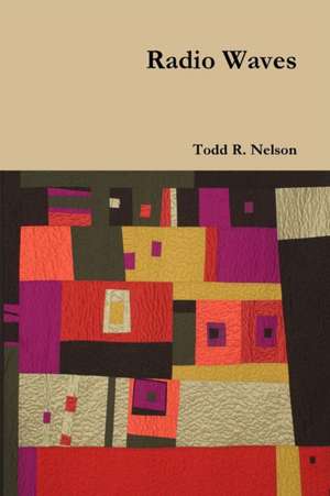 Radio Waves de Todd R. Nelson