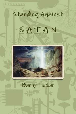 Standing Against Satan de Benny Tucker