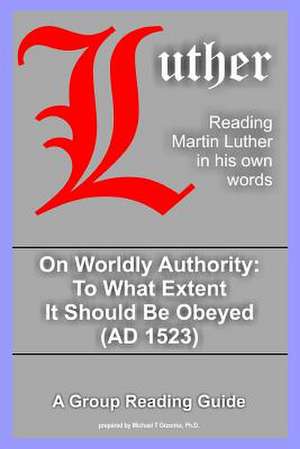 On Worldly Authority - To What Extent It Should Be Obeyed de Martin Luther