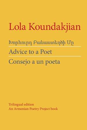 Advice to a Poet de R. H. Lola Koundakjian