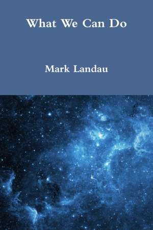 What We Can Do de Mark Landau